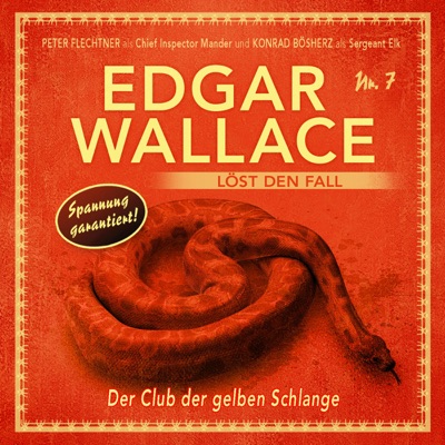 Der Club der gelben Schlange: Edgar Wallace löst den Fall 7