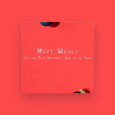 Listen to Katy Healy, watch music videos, read bio, see tour dates & more!