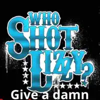 Give a Damn — Who Shot Lizzy?