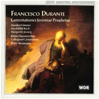 Durante: De lamentatione Jeremiæ prophetæ by Collegium Cartusianum, Peter Neumann, Monika Frimmer, Mechthild Bach, Margarete Joswig, Stefan Vinke & Bernhard Husgen album reviews, ratings, credits