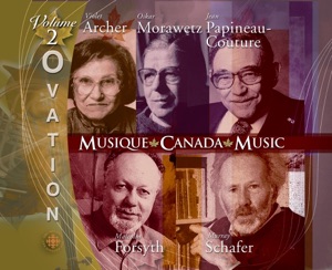 Ovation, Vol. 2: Music of Archer, Morawetz, Papineau-Couture, Forsyth and Schafer