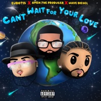 Cant Wait For Your Love (feat. Eudotis) - Single - Wave Diesel