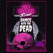 Holy Ground (Dance With the Dead Remix) artwork