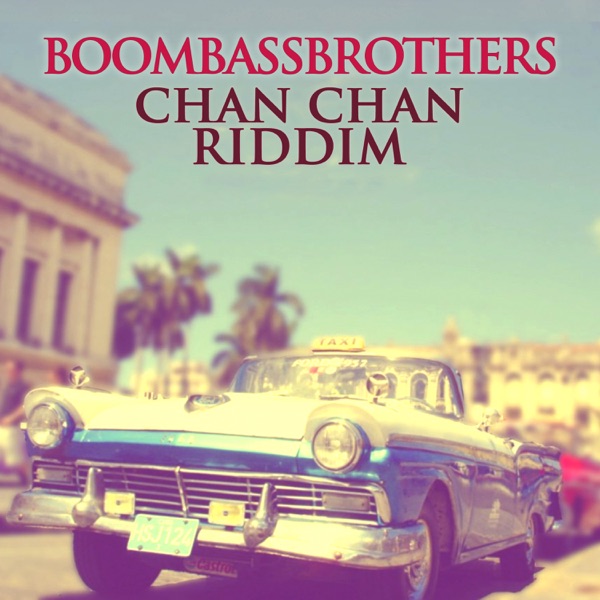 Chan Chan Riddim - Single