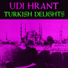 Turkish Delights - Udi Hrant