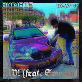 UP! (feat. Smooth) Xoldex