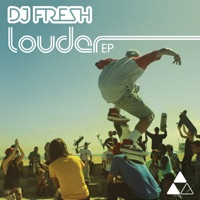 Louder - EP - DJ Fresh
