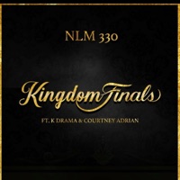 Kingdom Finals (feat. K-Drama & Courtney Adrian) - Single - NLM 330