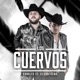 Los Cuervos feat El Fantasma Single