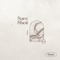 Sure Shot - Single - Bathe