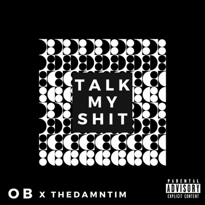 Talk My Shit (feat. TheDamnTim) - Single