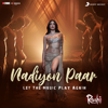 Nadiyon Paar (Let the Music Play Again) [From "Roohi"] - Sachin-Jigar, Rashmeet Kaur, Shamur & IP Singh