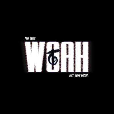 Woah (feat. Green Kanvaz) - Single