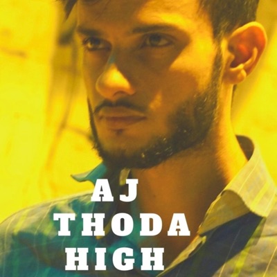 Aj Thoda High (4:20 Feel) - Single