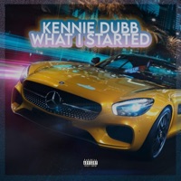 What I Started - Single - Kennie Dubb
