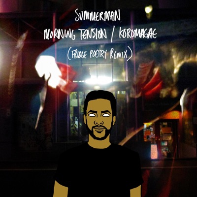 Morning Koromogae (feat. SUMMERMAN) [Fridge poetry remix] - Single