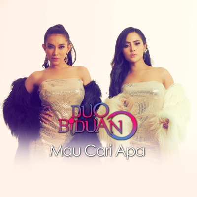 Song - Mau Cari Apa - Duo Biduan