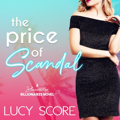 The Price of Scandal: A Bluewater Billionaires Romantic Comedy (Unabridged)