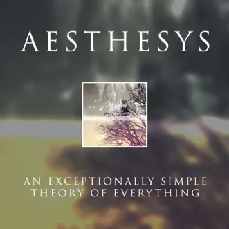 An Exceptionally Simple Theory of Everything - EP by Aesthesys album reviews, ratings, credits