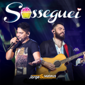 Sosseguei - Jorge & Mateus