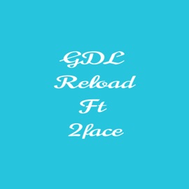 Reload (feat. 2Face) [Demo] GDL