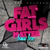 Fat Girls Matter - Single