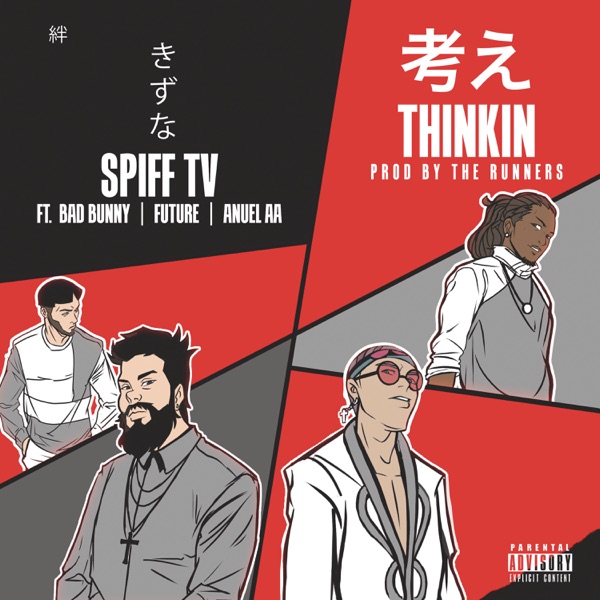 Thinkin (feat. Anuel AA, Bad Bunny & Future) - Single - Spiff TV