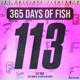 Last Night (feat. Figure 8, Lil Deeb & Tag Smith) The Antelope Fishermen