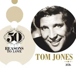 50 Reasons To Love: Tom Jones - Tom Jones