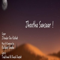 Jhootha Sansaar By Jeetu Kathak - Single - Kulldeep Sandhu