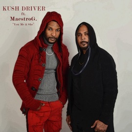 You Me & She (feat. MaestroG) Kush Driver