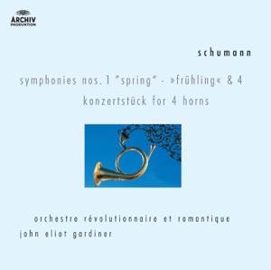 Schumann: Symphonies Nos. 1 & 4 - Konzertstück for 4 Horns