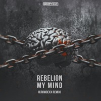 My Mind (Krowdexx Remix) - Single - Rebelion & Krowdexx