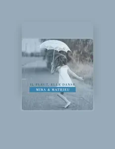 Listen to Mira & Mathieu, watch music videos, read bio, see tour dates & more!