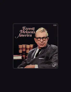 Escucha a Sen. Everett McKinley Dirksen, mira videos musicales, lee su biografía, consulta las fechas de las gira y más.