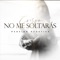 No Me Soltarás (Versión Acústica) - Crispo Music lyrics