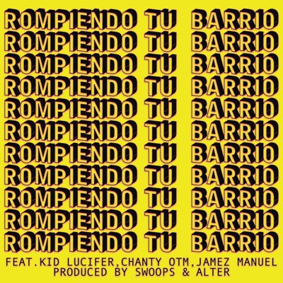 Rompiendo Tu Barrio (feat. Kid Lucilfer, Chanty OTM, Jamez Manuel & .Alter) - Single
