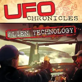 UFO Chronicles: Alien Technology (Original Recording)
