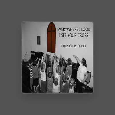 Listen to Chris Christopher, watch music videos, read bio, see tour dates & more!