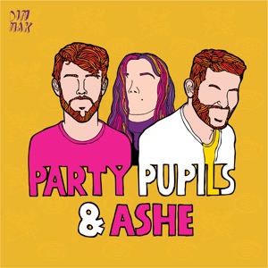 Party Pupils & MAX - Love Me For The Weekend (with Ashe) - 排舞 音樂