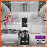 Usasa Lwami (feat. Thuso maxito & Bigsam Ugandan) - Single - Bigsam Entertainment Rsa