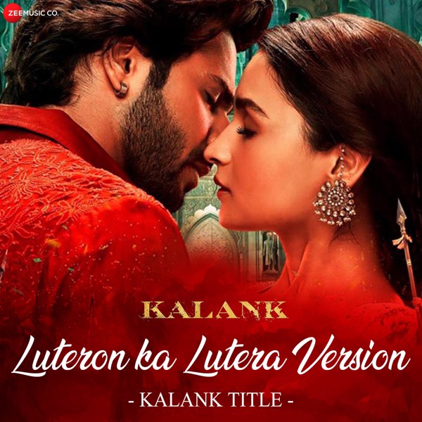 Luteron Ka Lutera Version - Kalank Title (From "Kalank") - Single by Arijit  Singh & Pritam on Apple Music