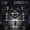 CID - Creepin' (Record Mix)