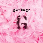 Garbage - Only Happy When It Rains