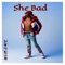 She Bad (feat. Goodz & Ms. Toi) - Mr. Dalvin lyrics