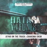 Ratas y Leones - Single - Beats Capital Records & Shakema Crew