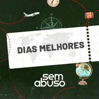 Dias Melhores — Grupo Sem Abuso
