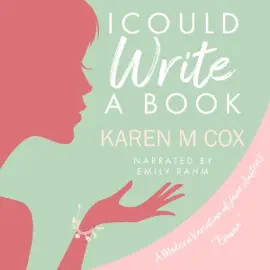 I Could Write a Book: A Modern Variation of Jane Austen's "Emma" (Unabridged)