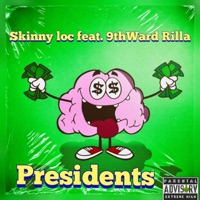 Presidents (feat. 9thward Rilla) - Single - Skinny Loc