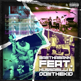 Lets Get It (feat. HussaMilli & DomTheKid) Bamthamann